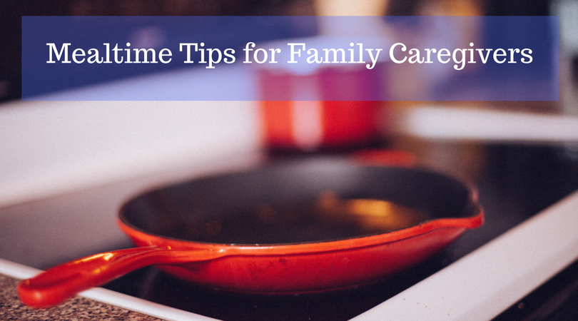 Mealtime Ideas for Caregivers